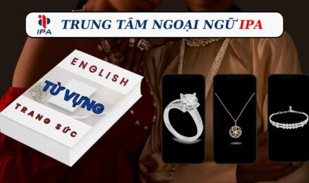 <strong>TỪ VỰNG TIẾNG ANH VỀ TRANG SỨC </strong>